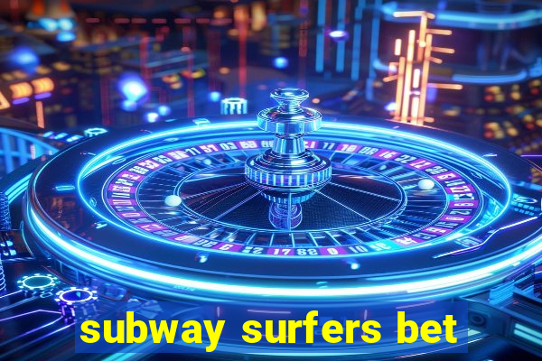 subway surfers bet